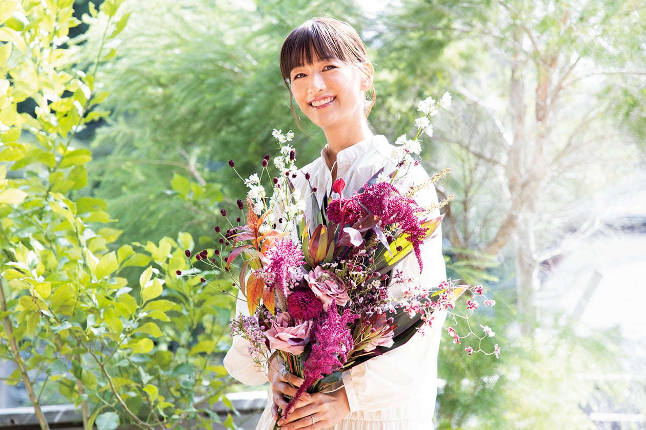 【前田有紀さん】花にある美しさと強さ。それを持つ女性でありたい。